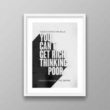 Load image into Gallery viewer, You Can’t Get Rich Thinking Poor - Success Hunters Prints