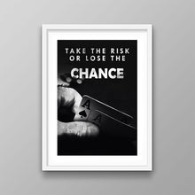 Load image into Gallery viewer, Take The Chance - Success Hunters Prints