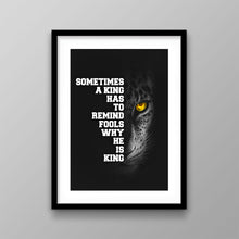 Load image into Gallery viewer, A King Has To Remind - Success Hunters Prints
