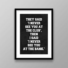 Load image into Gallery viewer, See You At The Bank - Success Hunters Prints
