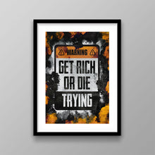 Load image into Gallery viewer, Get Rich Or Die Trying - Success Hunters Prints