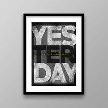 Load image into Gallery viewer, Yesterday You Said Tomorrow - Success Hunters Prints