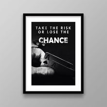 Load image into Gallery viewer, Take The Chance - Success Hunters Prints