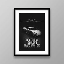 Load image into Gallery viewer, They Told Me I Couldn't That's Why I Did