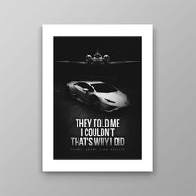 Load image into Gallery viewer, They Told Me I Couldn't That's Why I Did