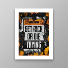 Load image into Gallery viewer, Get Rich Or Die Trying - Success Hunters Prints