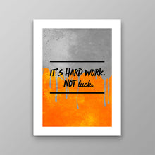 Load image into Gallery viewer, Hard Work Not Luck - Success Hunters Prints