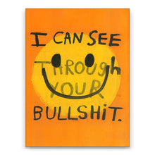 Load image into Gallery viewer, I Can See Through Your Bullshit
