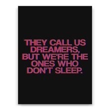 Load image into Gallery viewer, Call Us Dreamers
