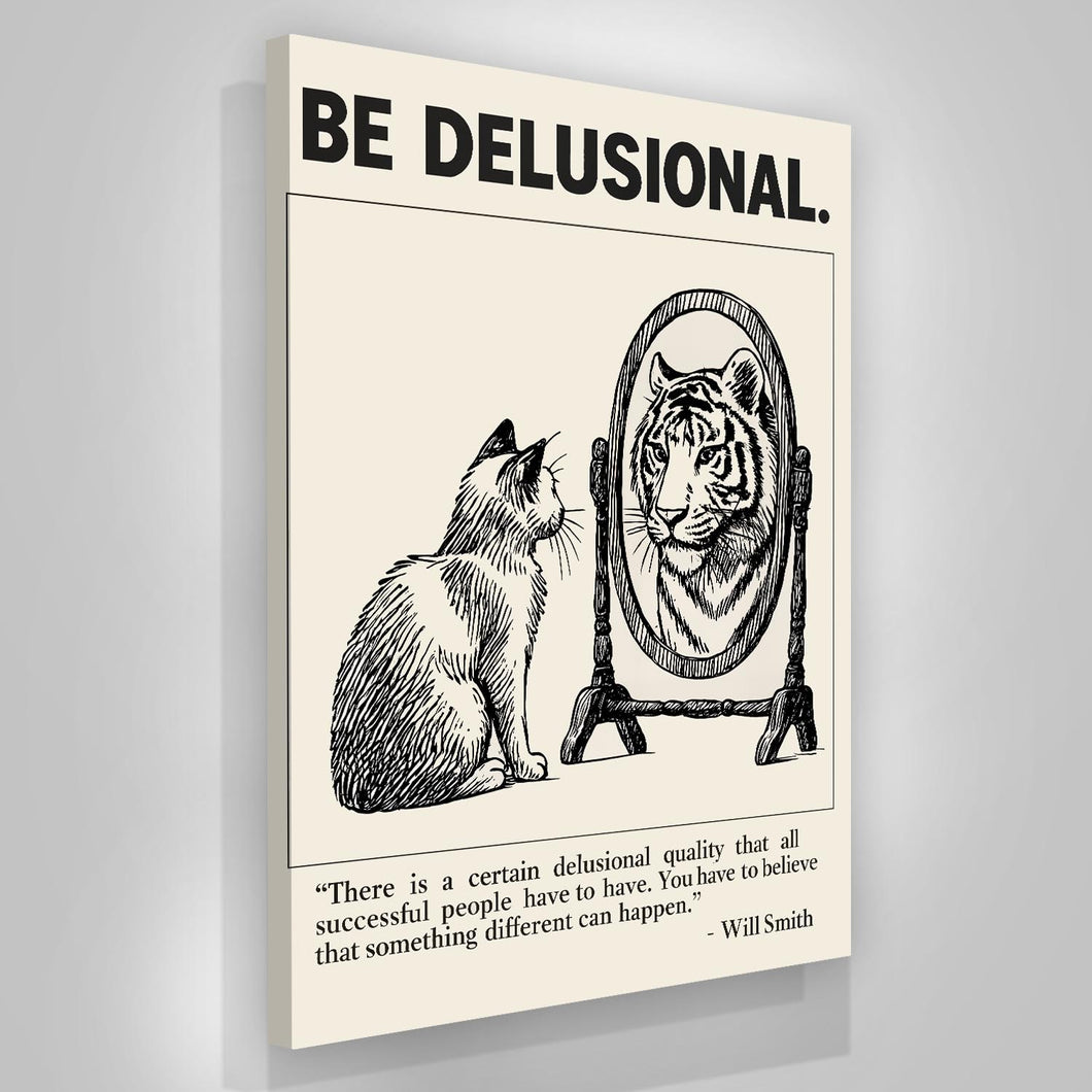 Be Delusional