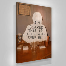 Load image into Gallery viewer, I&#39;m Scared
