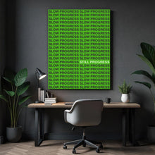 Load image into Gallery viewer, Slow Progress Still Progress

