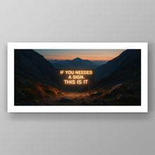 Load image into Gallery viewer, If You Needed A Sign This Is It
