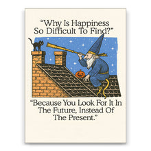 Load image into Gallery viewer, Happiness Difficult To Find
