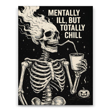 Load image into Gallery viewer, Mentally Ill But Still Chill
