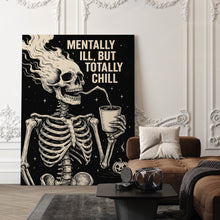 Load image into Gallery viewer, Mentally Ill But Still Chill
