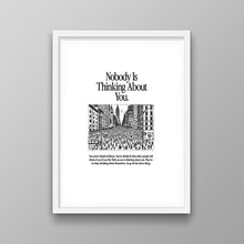 Load image into Gallery viewer, Nobody Is Thinking About You
