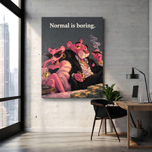 Load image into Gallery viewer, Normal Is Boring
