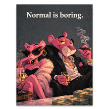 Load image into Gallery viewer, Normal Is Boring
