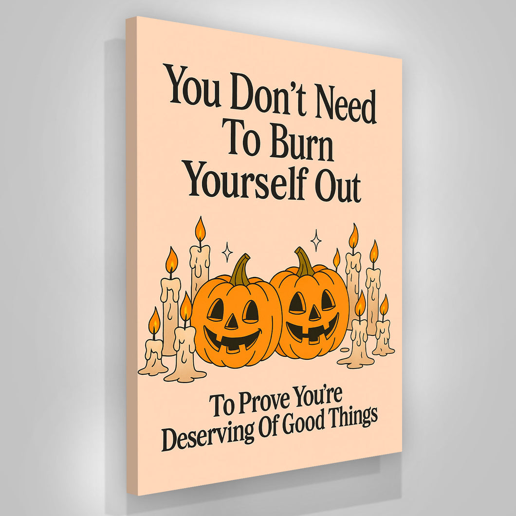 Burn Yourself Out