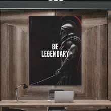 Load image into Gallery viewer, Be Legendary
