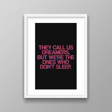 Load image into Gallery viewer, Call Us Dreamers
