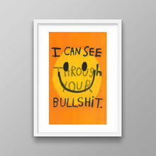 Load image into Gallery viewer, I Can See Through Your Bullshit
