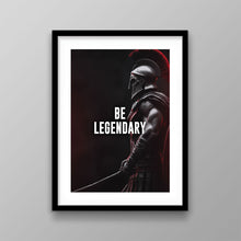 Load image into Gallery viewer, Be Legendary
