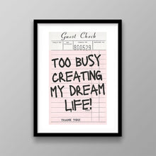 Load image into Gallery viewer, Too Busy Creating My Dream Life
