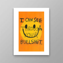 Load image into Gallery viewer, I Can See Through Your Bullshit
