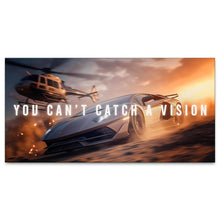 Load image into Gallery viewer, You Can&#39;t Catch A Vision
