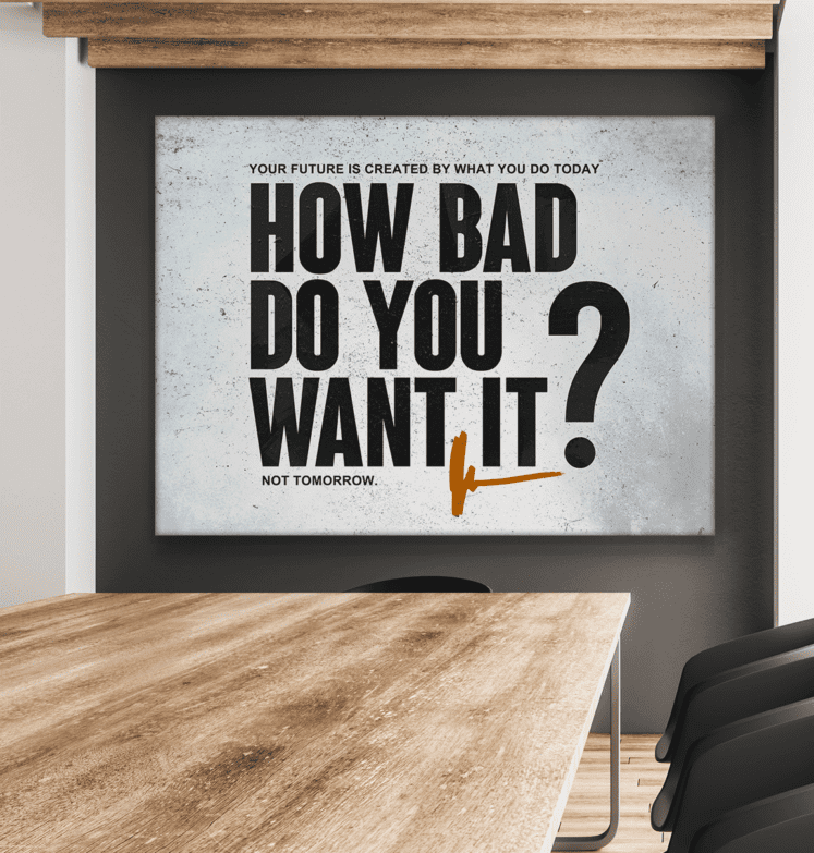 How Bad Do You Want It? - Success Hunters Prints