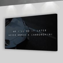 Load image into Gallery viewer, Lamborghini Mr. I’ll Do It Later - Success Hunters Prints
