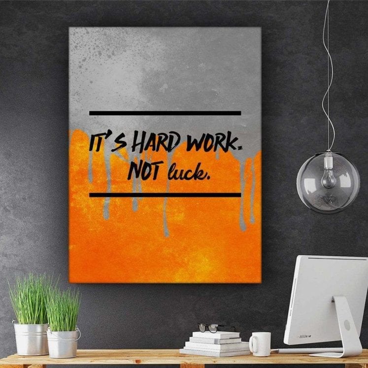 Hard Work Not Luck - Success Hunters Prints