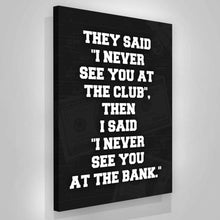 Load image into Gallery viewer, See You At The Bank - Success Hunters Prints
