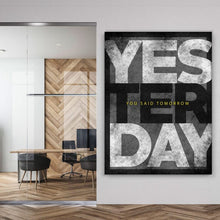 Load image into Gallery viewer, Yesterday You Said Tomorrow - Success Hunters Prints
